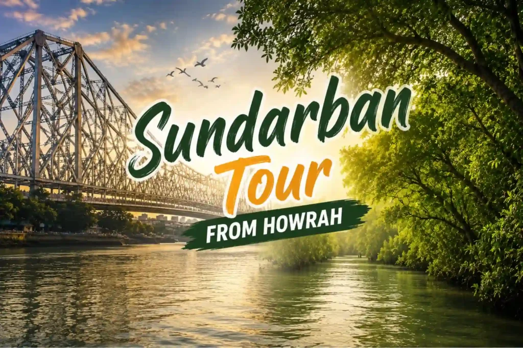 Sundarban tour from Howrah feature image showing Howrah Bridge and Sundarban mangrove forest river safari scenery