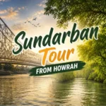 Sundarban tour from Howrah feature image showing Howrah Bridge and Sundarban mangrove forest river safari scenery